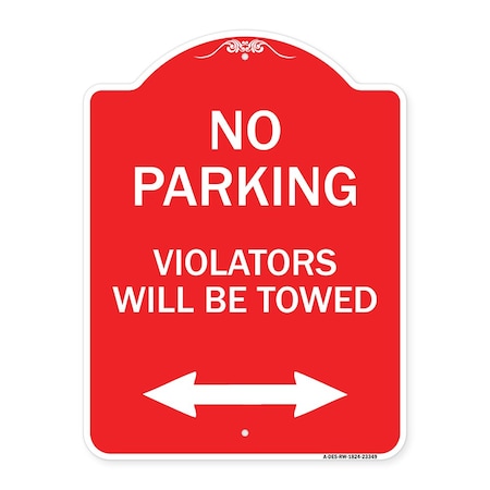 Signmission Parking Violators Will Towed W/ Bidirectional Arrow, Red & White Alum Sign, 18" x 24", RW-1824-23349 A-DES-RW-1824-23349